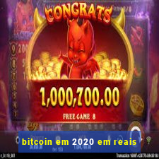 bitcoin em 2020 em reais